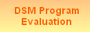 Click to view DSM Program Evaluation in the Subscriber   only Resources List